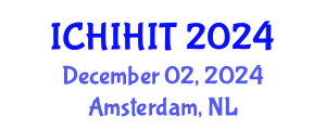 International Conference on Health Informatics and Health Information Technology (ICHIHIT) December 02, 2024 - Amsterdam, Netherlands