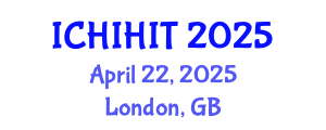 International Conference on Health Informatics and Health Information Technology (ICHIHIT) April 22, 2025 - London, United Kingdom
