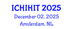 International Conference on Health Informatics and Health Information Technology (ICHIHIT) December 02, 2025 - Amsterdam, Netherlands
