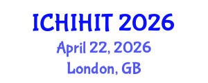 International Conference on Health Informatics and Health Information Technology (ICHIHIT) April 22, 2026 - London, United Kingdom