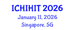 International Conference on Health Informatics and Health Information Technology (ICHIHIT) January 11, 2026 - Singapore, Singapore