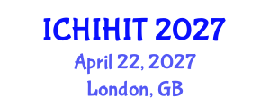 International Conference on Health Informatics and Health Information Technology (ICHIHIT) April 22, 2027 - London, United Kingdom International Conference on Health Informatics and Health Information Technology (ICHIHIT) April 22, 2027 - London, United Kingdom