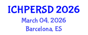 International Conference on Health, Physical Education, Recreation, Sport and Dance (ICHPERSD) March 04, 2026 - Barcelona, Spain
