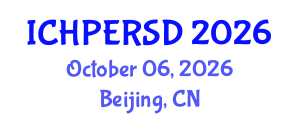 International Conference on Health, Physical Education, Recreation, Sport and Dance (ICHPERSD) October 06, 2026 - Beijing, China