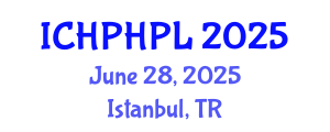 International Conference on Health Politics, Healthcare Policy and Law (ICHPHPL) June 28, 2025 - Istanbul, Turkey