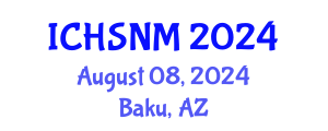 International Conference on Health Sciences, Nursing and Midwifery (ICHSNM) August 08, 2024 - Baku, Azerbaijan