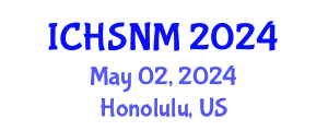 International Conference on Health Sciences, Nursing and Midwifery (ICHSNM) May 02, 2024 - Honolulu, United States