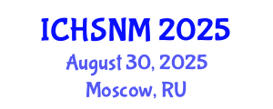 International Conference on Health Sciences, Nursing and Midwifery (ICHSNM) August 30, 2025 - Moscow, Russia