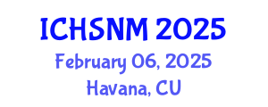 International Conference on Health Sciences, Nursing and Midwifery (ICHSNM) February 06, 2025 - Havana, Cuba