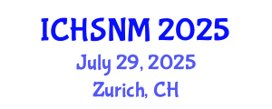 International Conference on Health Sciences, Nursing and Midwifery (ICHSNM) July 29, 2025 - Zurich, Switzerland