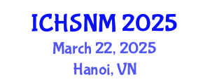 International Conference on Health Sciences, Nursing and Midwifery (ICHSNM) March 22, 2025 - Hanoi, Vietnam