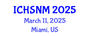 International Conference on Health Sciences, Nursing and Midwifery (ICHSNM) March 11, 2025 - Miami, United States