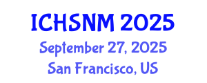 International Conference on Health Sciences, Nursing and Midwifery (ICHSNM) September 27, 2025 - San Francisco, United States