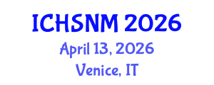 International Conference on Health Sciences, Nursing and Midwifery (ICHSNM) April 13, 2026 - Venice, Italy International Conference on Health Sciences, Nursing and Midwifery (ICHSNM) April 13, 2026 - Venice, Italy