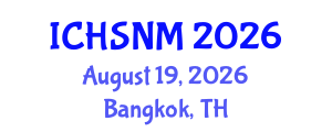 International Conference on Health Sciences, Nursing and Midwifery (ICHSNM) August 19, 2026 - Bangkok, Thailand International Conference on Health Sciences, Nursing and Midwifery (ICHSNM) August 19, 2026 - Bangkok, Thailand