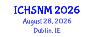 International Conference on Health Sciences, Nursing and Midwifery (ICHSNM) August 28, 2026 - Dublin, Ireland International Conference on Health Sciences, Nursing and Midwifery (ICHSNM) August 28, 2026 - Dublin, Ireland