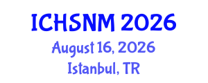 International Conference on Health Sciences, Nursing and Midwifery (ICHSNM) August 16, 2026 - Istanbul, Turkey International Conference on Health Sciences, Nursing and Midwifery (ICHSNM) August 16, 2026 - Istanbul, Turkey