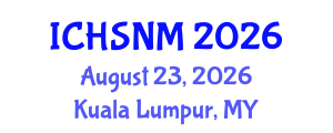 International Conference on Health Sciences, Nursing and Midwifery (ICHSNM) August 23, 2026 - Kuala Lumpur, Malaysia International Conference on Health Sciences, Nursing and Midwifery (ICHSNM) August 23, 2026 - Kuala Lumpur, Malaysia