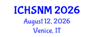 International Conference on Health Sciences, Nursing and Midwifery (ICHSNM) August 12, 2026 - Venice, Italy International Conference on Health Sciences, Nursing and Midwifery (ICHSNM) August 12, 2026 - Venice, Italy