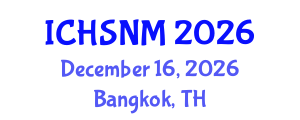 International Conference on Health Sciences, Nursing and Midwifery (ICHSNM) December 16, 2026 - Bangkok, Thailand International Conference on Health Sciences, Nursing and Midwifery (ICHSNM) December 16, 2026 - Bangkok, Thailand