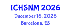 International Conference on Health Sciences, Nursing and Midwifery (ICHSNM) December 16, 2026 - Barcelona, Spain International Conference on Health Sciences, Nursing and Midwifery (ICHSNM) December 16, 2026 - Barcelona, Spain