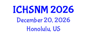 International Conference on Health Sciences, Nursing and Midwifery (ICHSNM) December 20, 2026 - Honolulu, United States International Conference on Health Sciences, Nursing and Midwifery (ICHSNM) December 20, 2026 - Honolulu, United States