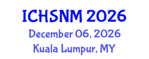 International Conference on Health Sciences, Nursing and Midwifery (ICHSNM) December 06, 2026 - Kuala Lumpur, Malaysia International Conference on Health Sciences, Nursing and Midwifery (ICHSNM) December 06, 2026 - Kuala Lumpur, Malaysia