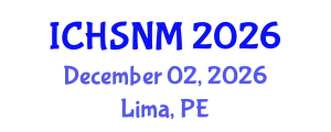 International Conference on Health Sciences, Nursing and Midwifery (ICHSNM) December 02, 2026 - Lima, Peru International Conference on Health Sciences, Nursing and Midwifery (ICHSNM) December 02, 2026 - Lima, Peru