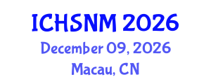 International Conference on Health Sciences, Nursing and Midwifery (ICHSNM) December 09, 2026 - Macau, China International Conference on Health Sciences, Nursing and Midwifery (ICHSNM) December 09, 2026 - Macau, China
