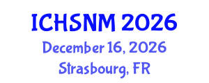 International Conference on Health Sciences, Nursing and Midwifery (ICHSNM) December 16, 2026 - Strasbourg, France International Conference on Health Sciences, Nursing and Midwifery (ICHSNM) December 16, 2026 - Strasbourg, France
