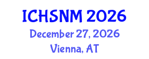 International Conference on Health Sciences, Nursing and Midwifery (ICHSNM) December 27, 2026 - Vienna, Austria International Conference on Health Sciences, Nursing and Midwifery (ICHSNM) December 27, 2026 - Vienna, Austria