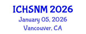 International Conference on Health Sciences, Nursing and Midwifery (ICHSNM) January 05, 2026 - Vancouver, Canada International Conference on Health Sciences, Nursing and Midwifery (ICHSNM) January 05, 2026 - Vancouver, Canada