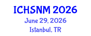 International Conference on Health Sciences, Nursing and Midwifery (ICHSNM) June 29, 2026 - Istanbul, Turkey International Conference on Health Sciences, Nursing and Midwifery (ICHSNM) June 29, 2026 - Istanbul, Turkey