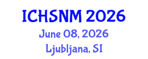 International Conference on Health Sciences, Nursing and Midwifery (ICHSNM) June 08, 2026 - Ljubljana, Slovenia International Conference on Health Sciences, Nursing and Midwifery (ICHSNM) June 08, 2026 - Ljubljana, Slovenia