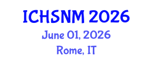 International Conference on Health Sciences, Nursing and Midwifery (ICHSNM) June 01, 2026 - Rome, Italy International Conference on Health Sciences, Nursing and Midwifery (ICHSNM) June 01, 2026 - Rome, Italy