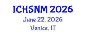 International Conference on Health Sciences, Nursing and Midwifery (ICHSNM) June 22, 2026 - Venice, Italy International Conference on Health Sciences, Nursing and Midwifery (ICHSNM) June 22, 2026 - Venice, Italy