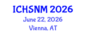International Conference on Health Sciences, Nursing and Midwifery (ICHSNM) June 22, 2026 - Vienna, Austria International Conference on Health Sciences, Nursing and Midwifery (ICHSNM) June 22, 2026 - Vienna, Austria