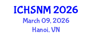 International Conference on Health Sciences, Nursing and Midwifery (ICHSNM) March 09, 2026 - Hanoi, Vietnam International Conference on Health Sciences, Nursing and Midwifery (ICHSNM) March 09, 2026 - Hanoi, Vietnam