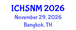 International Conference on Health Sciences, Nursing and Midwifery (ICHSNM) November 29, 2026 - Bangkok, Thailand International Conference on Health Sciences, Nursing and Midwifery (ICHSNM) November 29, 2026 - Bangkok, Thailand