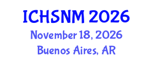International Conference on Health Sciences, Nursing and Midwifery (ICHSNM) November 18, 2026 - Buenos Aires, Argentina International Conference on Health Sciences, Nursing and Midwifery (ICHSNM) November 18, 2026 - Buenos Aires, Argentina