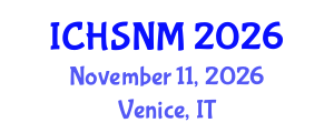 International Conference on Health Sciences, Nursing and Midwifery (ICHSNM) November 11, 2026 - Venice, Italy International Conference on Health Sciences, Nursing and Midwifery (ICHSNM) November 11, 2026 - Venice, Italy