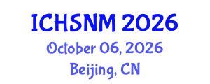 International Conference on Health Sciences, Nursing and Midwifery (ICHSNM) October 06, 2026 - Beijing, China International Conference on Health Sciences, Nursing and Midwifery (ICHSNM) October 06, 2026 - Beijing, China