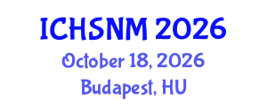 International Conference on Health Sciences, Nursing and Midwifery (ICHSNM) October 18, 2026 - Budapest, Hungary International Conference on Health Sciences, Nursing and Midwifery (ICHSNM) October 18, 2026 - Budapest, Hungary