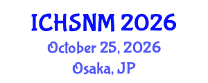 International Conference on Health Sciences, Nursing and Midwifery (ICHSNM) October 25, 2026 - Osaka, Japan International Conference on Health Sciences, Nursing and Midwifery (ICHSNM) October 25, 2026 - Osaka, Japan