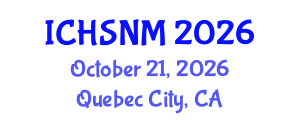 International Conference on Health Sciences, Nursing and Midwifery (ICHSNM) October 21, 2026 - Quebec City, Canada International Conference on Health Sciences, Nursing and Midwifery (ICHSNM) October 21, 2026 - Quebec City, Canada