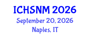 International Conference on Health Sciences, Nursing and Midwifery (ICHSNM) September 20, 2026 - Naples, Italy International Conference on Health Sciences, Nursing and Midwifery (ICHSNM) September 20, 2026 - Naples, Italy