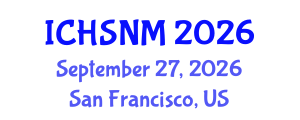 International Conference on Health Sciences, Nursing and Midwifery (ICHSNM) September 27, 2026 - San Francisco, United States International Conference on Health Sciences, Nursing and Midwifery (ICHSNM) September 27, 2026 - San Francisco, United States