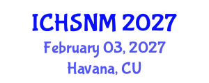 International Conference on Health Sciences, Nursing and Midwifery (ICHSNM) February 03, 2027 - Havana, Cuba International Conference on Health Sciences, Nursing and Midwifery (ICHSNM) February 03, 2027 - Havana, Cuba