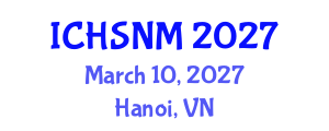 International Conference on Health Sciences, Nursing and Midwifery (ICHSNM) March 10, 2027 - Hanoi, Vietnam International Conference on Health Sciences, Nursing and Midwifery (ICHSNM) March 10, 2027 - Hanoi, Vietnam