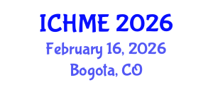 International Conference on Healthcare and Medical Education (ICHME) February 16, 2026 - Bogota, Colombia International Conference on Healthcare and Medical Education (ICHME) February 16, 2026 - Bogota, Colombia